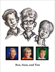 These are my cousins: Ben, Sam, & Tim. They each have distinct personalities and I enjoyed bringing that out. Ben is Mr. Coiffure, Sam's like a mad scientist, and Tim has a mischievous air about him. 